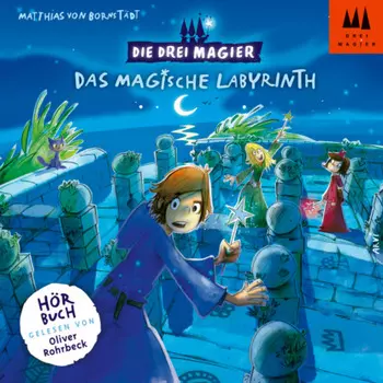 Das magische Labyrinth - Die drei Magier, Folge 1 (Ungek?rzt)