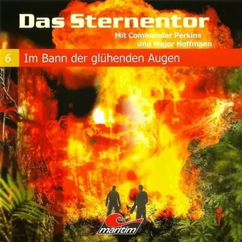Das Sternentor - Mit Commander Perkins und Major Hoffmann, Folge 6: Im Bann der gl?henden Augen