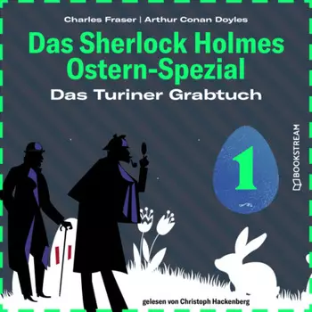Das Turiner Grabtuch - Das Sherlock Holmes Ostern-Spezial, Tag 1 (Ungek?rzt)