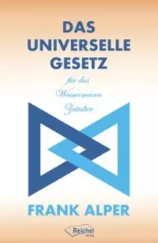 Das Universelle Gesetz f?r das Wassermann Zeitalter