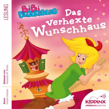 Das verhexte Wunschhaus - Bibi Blocksberg - H?rbuch (Ungek?rzt)