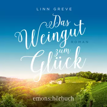 Das Weingut zum Gl?ck (Ungek?rzt)