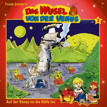 Das Wusel von der Venus, Folge 3: Auf der Venus ist die H?lle los