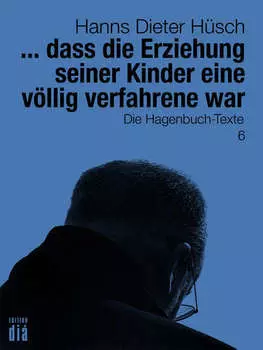 ... dass die Erziehung seiner Kinder eine v?llig verfahrene war