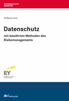 Datenschutz mit bew?hrten Methoden des Risikomanagements