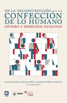 De la deconstrucci?n a la confecci?n de lo humano