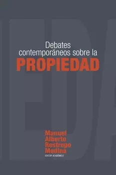 Debates contempor?neos sobre la propiedad