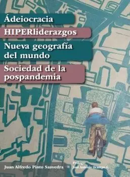 ?deiocracia, HIPERliderazgos, Nueva geograf?a del mundo, Sociedad de la pospandemia