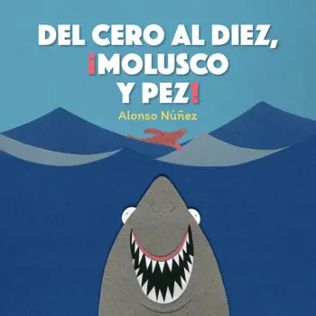 Del cero al diez, ?molusco y pez!