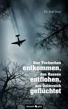 Den Tschechen entkommen, den Russen entflohen, aus ?sterreich gefl?chtet
