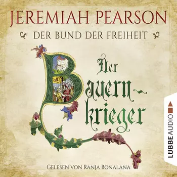 Der Bauernkrieger - Der Bund der Freiheit - Freiheitsbund-Saga 3 (Gek?rzt)
