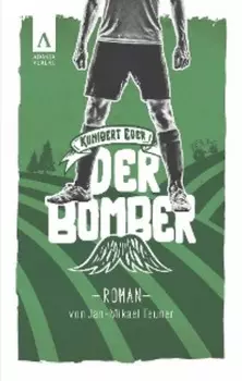 Der Bomber (Kunibert Eder l?st keinen Fall auf jeden Fall 1)