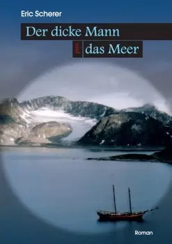 Der dicke Mann und das Meer