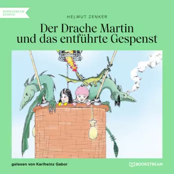 Der Drache Martin und das entf?hrte Gespenst (Ungek?rzt)