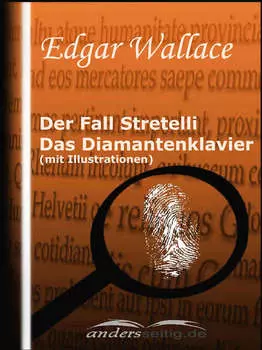 Der Fall Stretelli / Das Diamantenklavier (mit Illustrationen)