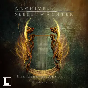 Der geheime Akkord - Die Archive der Seelenw?chter, Band 2 (ungek?rzt)
