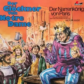 Der Gl?ckner von Notre Dame, Folge 1: Der Narrenk?nig von Paris