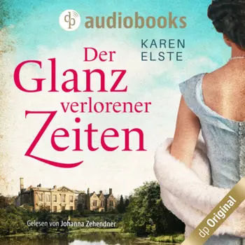 Der Glanz verlorener Zeiten (Ungek?rzt)