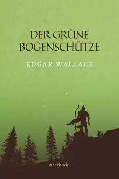 Der gr?ne Bogensch?tze