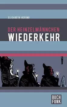 Der Heinzelm?nnchen Wiederkehr