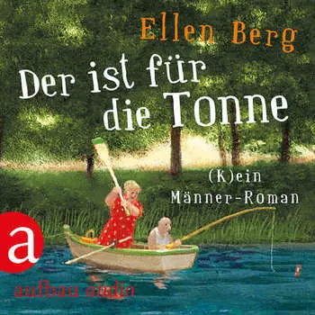 Der ist f?r die Tonne - (K)ein M?nner Roman (Gek?rzt)
