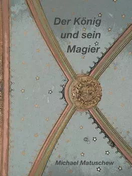 Der K?nig und sein Magier