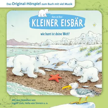 Der kleine Eisb?r, Kleiner Eisb?r wie bunt ist deine Welt?