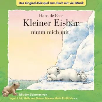 Der kleine Eisb?r, Kleiner Eisb?r nimm mich mit!