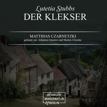 Der Klekser - Lutetia Stubbs, Band 4 (unabridged)