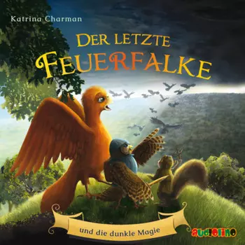 Der letzte Feuerfalke und die dunkle Magie - Der letzte Feuerfalke, Band 6 (ungek?rzt)