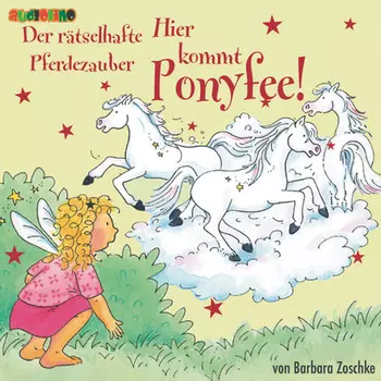 Der r?tselhafte Pferdezauber - Hier kommt Ponyfee 13