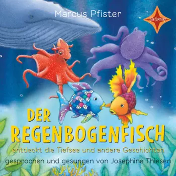 Der Regenbogenfisch entdeckt die Tiefsee - Der Regenbogenfisch - und andere Geschichten, Geschichtensammlung 2 (ungek?rzt)