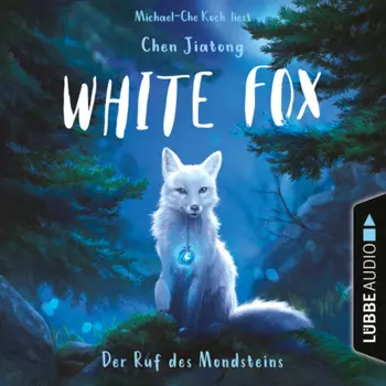 Der Ruf des Mondsteins - White Fox, Teil 1 (Ungek?rzt)