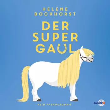 Der Supergaul (ungek?rzt)
