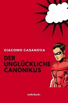 Der ungl?ckliche Canonikus