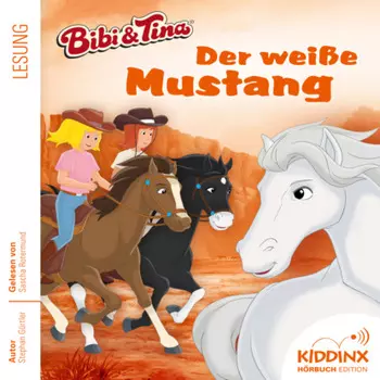 Der wei?e Mustang - Bibi & Tina - H?rbuch, Folge 7 (Ungek?rzt)