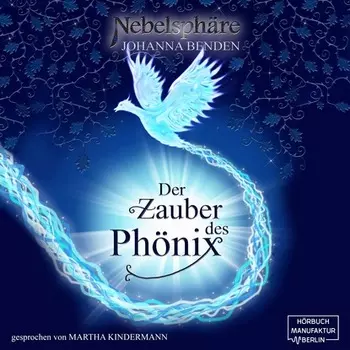 Der Zauber des Ph?nix - Nebelsph?re, Band 1 (Ungek?rzt)