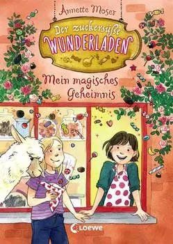 Der zuckers??e Wunderladen (Band 2) – Mein magisches Geheimnis