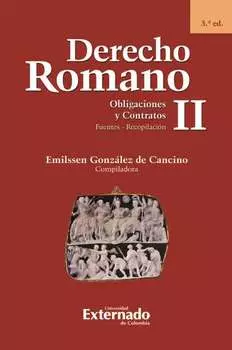 Derecho Romano II. Obligaciones y Contratos. Fuentes - Recopilaci?n. 3.? ed.