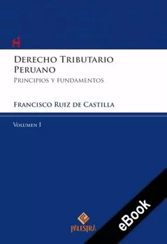 Derecho Tributario Peruano – Vol. I
