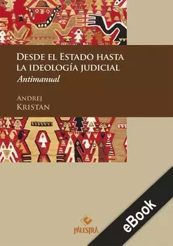 Desde el Estado hasta la ideolog?a judicial