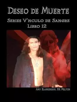 Deseo De Muerte – Series V?nculo De Sangre Libro 12