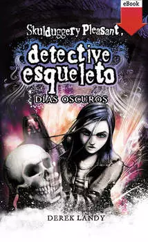 Detective Esqueleto: D?as oscuros