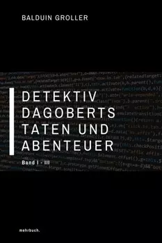 Detektiv Dagoberts Taten und Abenteuer
