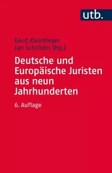 Deutsche und Europ?ische Juristen aus neun Jahrhunderten