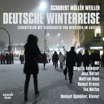 Deutsche Winterreise - Liederzyklus mit Geschichten von Menschen im Abseits