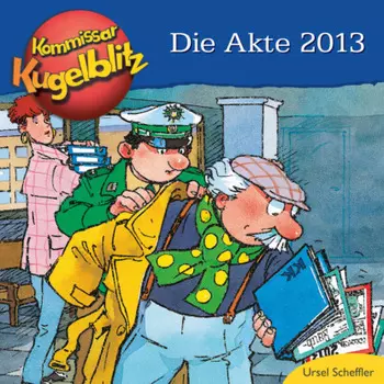 Die Akte 2013 - Kommissar Kugelblitz (ungek?rzt)