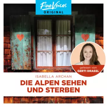 Die Alpen sehen und sterben - Der 1. Fall - M?rderMitzi, Band 1 (ungek?rzt)