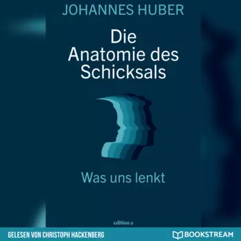 Die Anatomie des Schicksals - Was uns lenkt (Ungek?rzt)