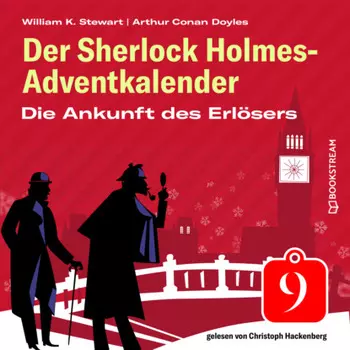Die Ankunft des Erl?sers - Der Sherlock Holmes-Adventkalender, Folge 9 (Ungek?rzt)